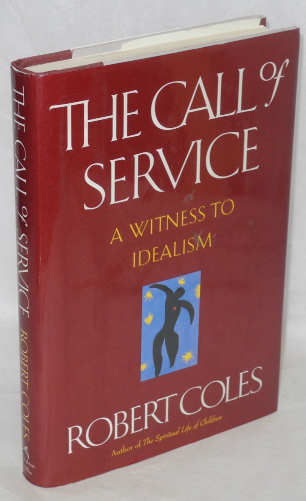Cat.No: 36976 The call of service: witness to idealism. Robert Coles.