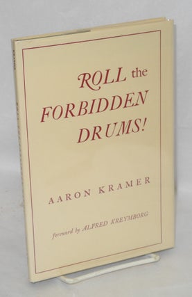 Cat.No: 37061 Roll the forbidden drums! Foreword by Alfred Kreymborg. Aaron Kramer