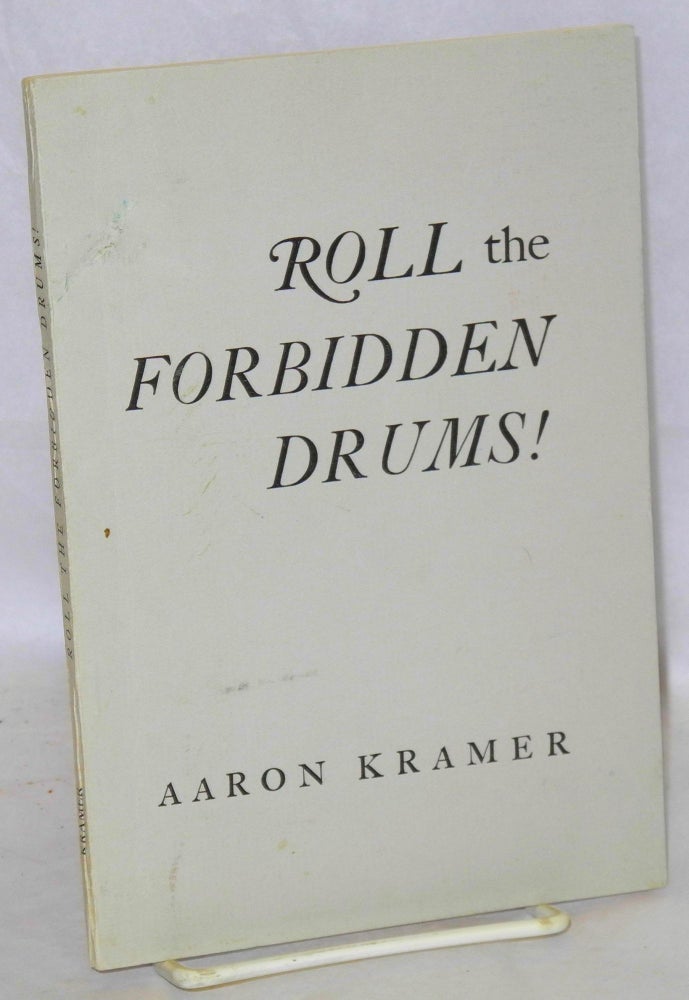 Cat.No: 37062 Roll the forbidden drums! Foreword by Alfred Kreymborg. Aaron Kramer.