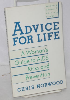 Cat.No: 37156 Advice for life; a woman's guide to AIDS risks and prevention, a National...