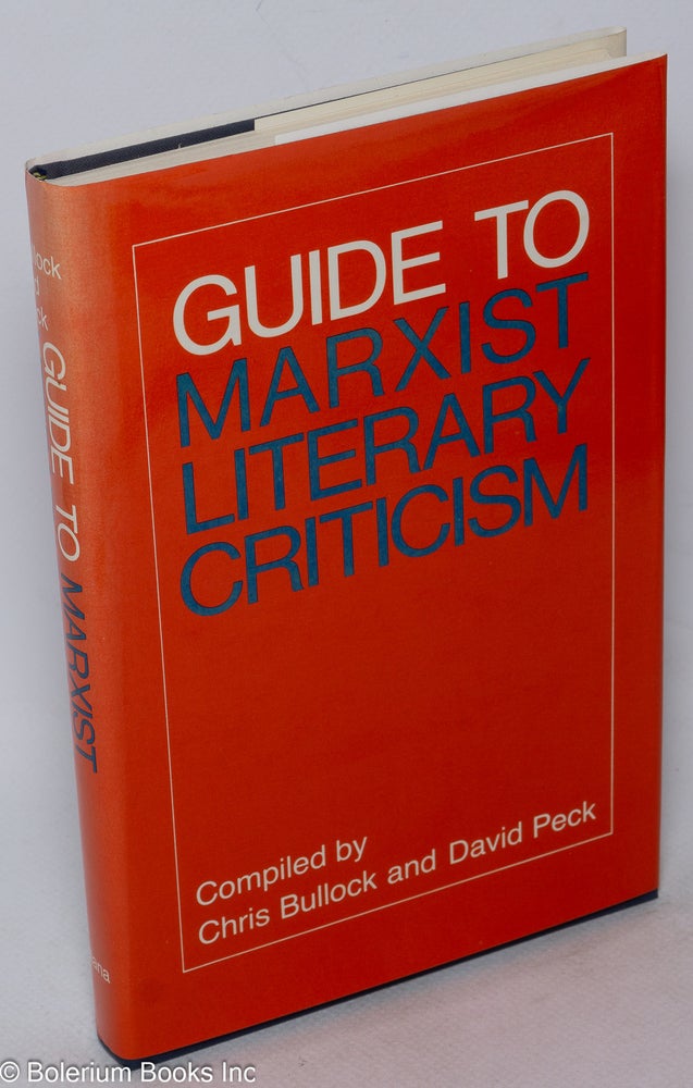 Cat.No: 37203 Guide to Marxist Literary Criticism. Chris Bullock, comp David Peck.
