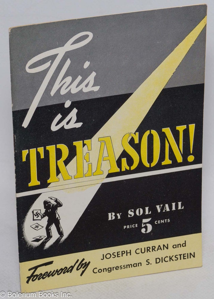 Cat.No: 37261 This is treason! Sol Vail, Joseph Curran, Congressman S. Dickstein.