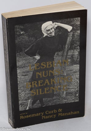 Cat.No: 37314 Lesbian Nuns: breaking silence. Rosemary Curb, Nancy Manahan, Barbara...