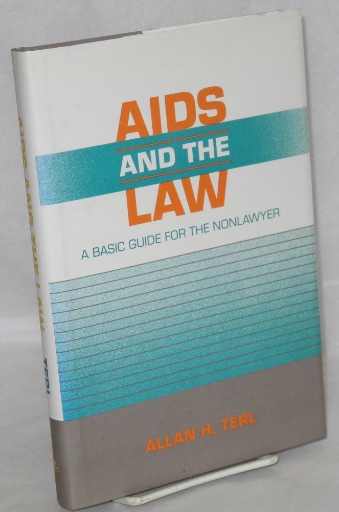 Cat.No: 37373 AIDS and the law; a basic guide for the nonlawyer. Allan H. Terl.