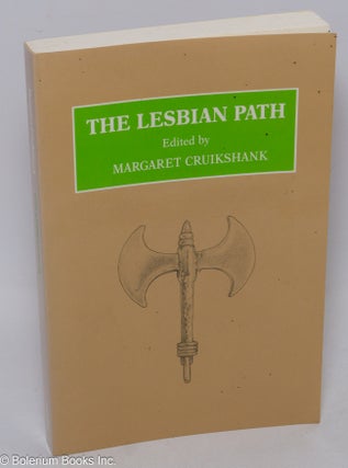 Cat.No: 37591 The Lesbian Path. Margaret Cruikshank, Pat Parker Joan Nestle, Judy Grahn,...