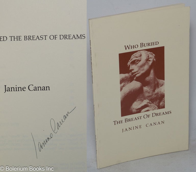 Cat.No: 37597 Who Buried the Breast of Dreams [signed]. Janine Canan.