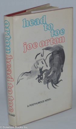Cat.No: 37743 Head to toe; a posthumous novel. Joe Orton, Patrick Procktor and Interphot