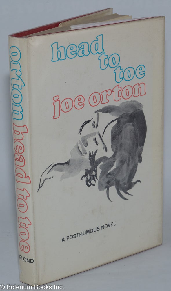 Cat.No: 37743 Head to toe; a posthumous novel. Joe Orton, Patrick Procktor and Interphot.