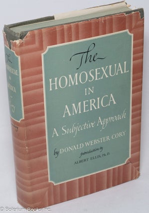 Cat.No: 37762 The Homosexual in America a subjective approach. Donald Webster Cory, Dr....