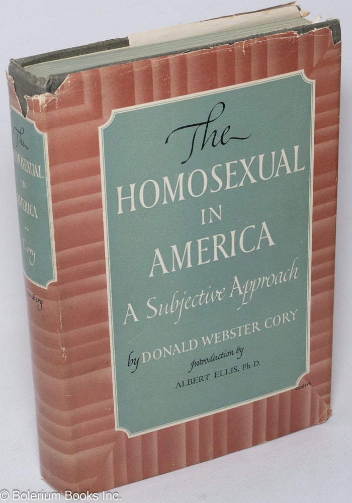 Cat.No: 37762 The Homosexual in America a subjective approach. Donald Webster Cory, Dr. Albert Ellis, Edward Sagarin, David Thorstad association.