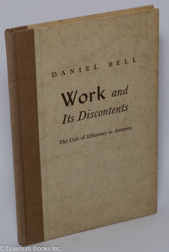 Cat.No: 3781 Work and its discontents. Daniel Bell.