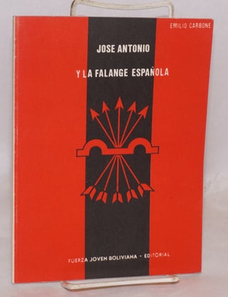 Cat.No: 37862 Jose Antonio y la Falange Española; prólogo de Kenny Lechín Varela,...