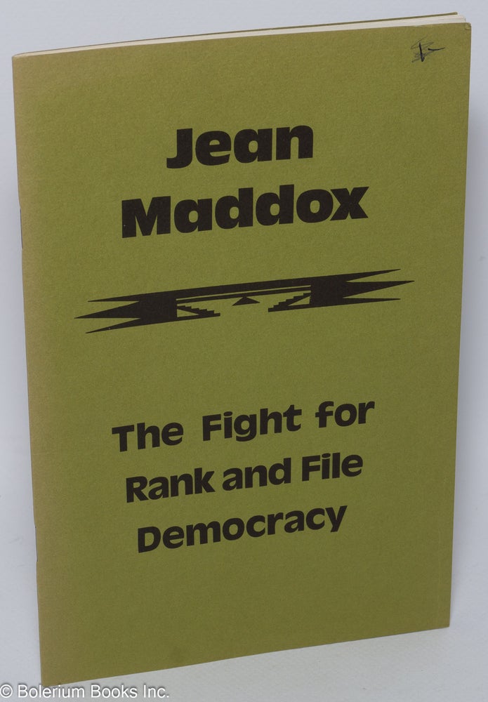Cat.No: 37882 Jean Maddox; the fight for rank and file democracy. Jean Maddox, Pamela Allen, Joyce Maupin.