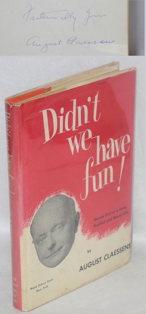 Cat.No: 37884 Didn't we have fun! Stories out of a long, fruitful and merry life. August Claessens.