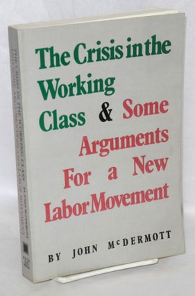 Cat.No: 38039 The crisis in the working class and some arguments for a new labor...