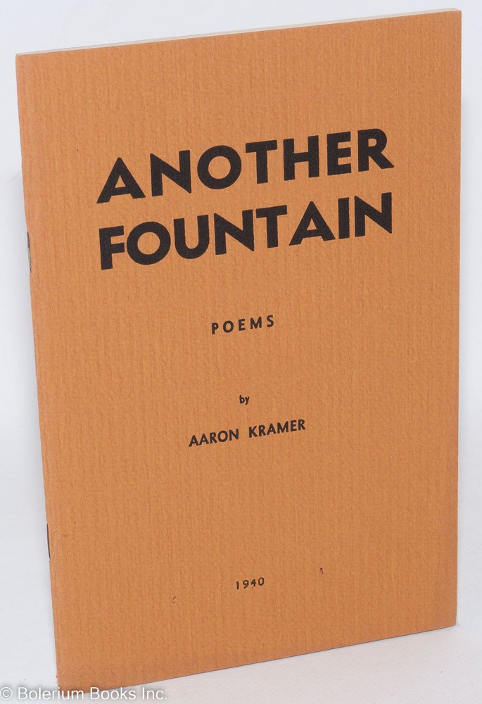 Cat.No: 38084 Another fountain, poems. Aaron Kramer.