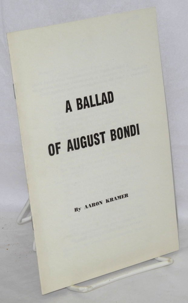 Cat.No: 38086 A Ballad of August Bondi: commissioned by the Jewish Young Folksingers as their contribution to the nationwide festivities honoring the tercentenary of Jewish life in North America. Aaron Kramer.