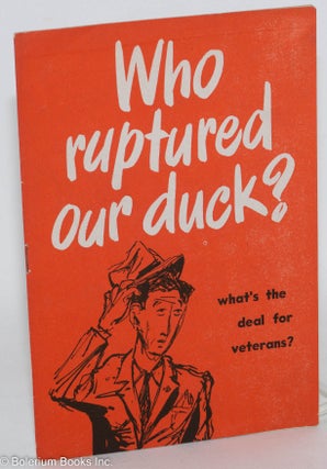Cat.No: 38130 Who ruptured our duck? What's the deal for veterans? Communist Party....
