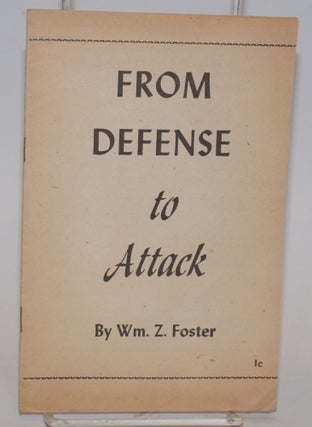 Cat.No: 38169 From defense to attack. William Z. Foster