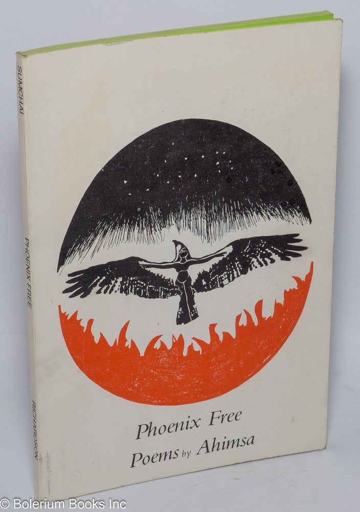 Cat.No: 38243 Phoenix free; poems 1977-1981, drawings by Deborah J. Wilkins, cover drawing by Karen Johnson. Ahimsa Porter Sumchai.