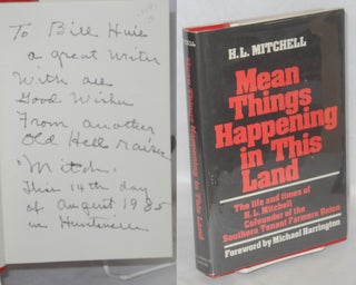Cat.No: 38303 Mean things happening in this land; the life and times of H.L. Mitchell,...