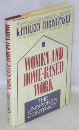 Cat.No: 38319 Women and home-based work: the unspoken contract. Kathleen Christensen