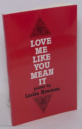Cat.No: 38379 Love me like you mean it; poems. Lesléa Newman