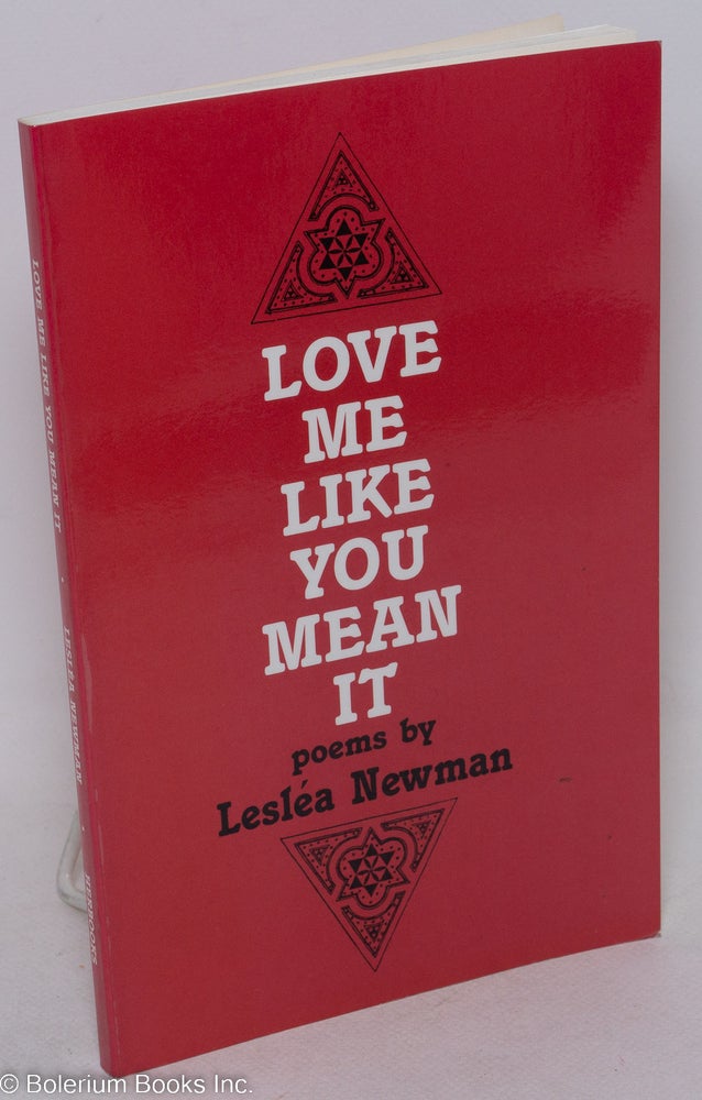 Cat.No: 38379 Love me like you mean it; poems. Lesléa Newman.