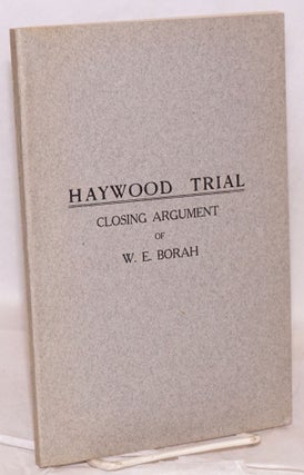 Cat.No: 3838 Haywood trial, closing argument. William Edgar Borah