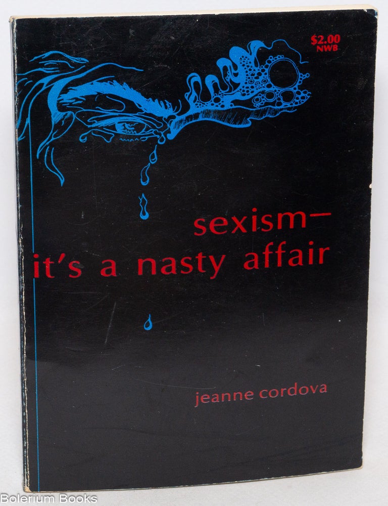 Cat.No: 38387 Sexism - it's a nasty affair. Jeanne Cordova, Penelope Grenoble.