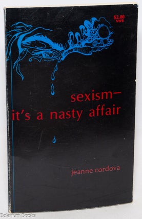 Cat.No: 38387 Sexism - it's a nasty affair. Jeanne Cordova, Penelope Grenoble