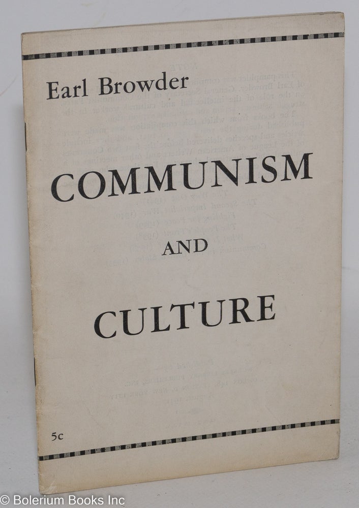 Cat.No: 3843 Communism and culture. Earl Browder.