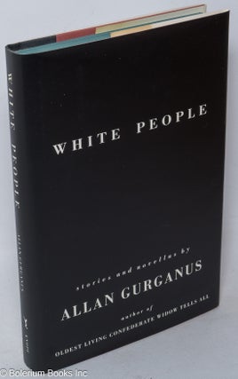 Cat.No: 38476 White People stories and novellas. Allan Gurganus