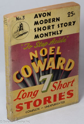 Cat.No: 38488 To step aside; seven long short stories. Noel Coward