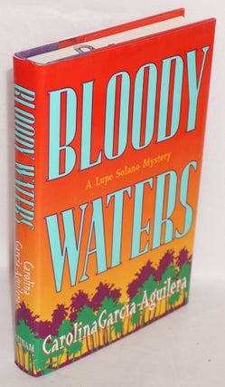 Cat.No: 38497 Bloody Waters; a Lupe Solano mystery. Caroline Garcia-Aguilera