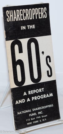 Cat.No: 38500 Sharecroppers in the 60's; a report and a program. National Sharecroppers Fund