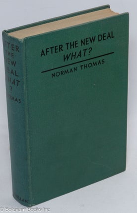 Cat.No: 3853 After the New Deal what? Norman Thomas