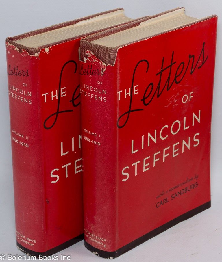 Cat.No: 38605 The letters of Lincoln Steffens Edited with introductory notes by Ella Winter and Granville Hicks with a memorandum by Carl Sandburg. Lincoln Steffens.