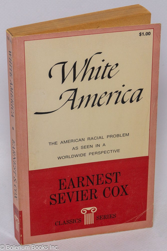 Cat.No: 38607 White America. The American racial problem as seen in a. Earnest Sevier Cox