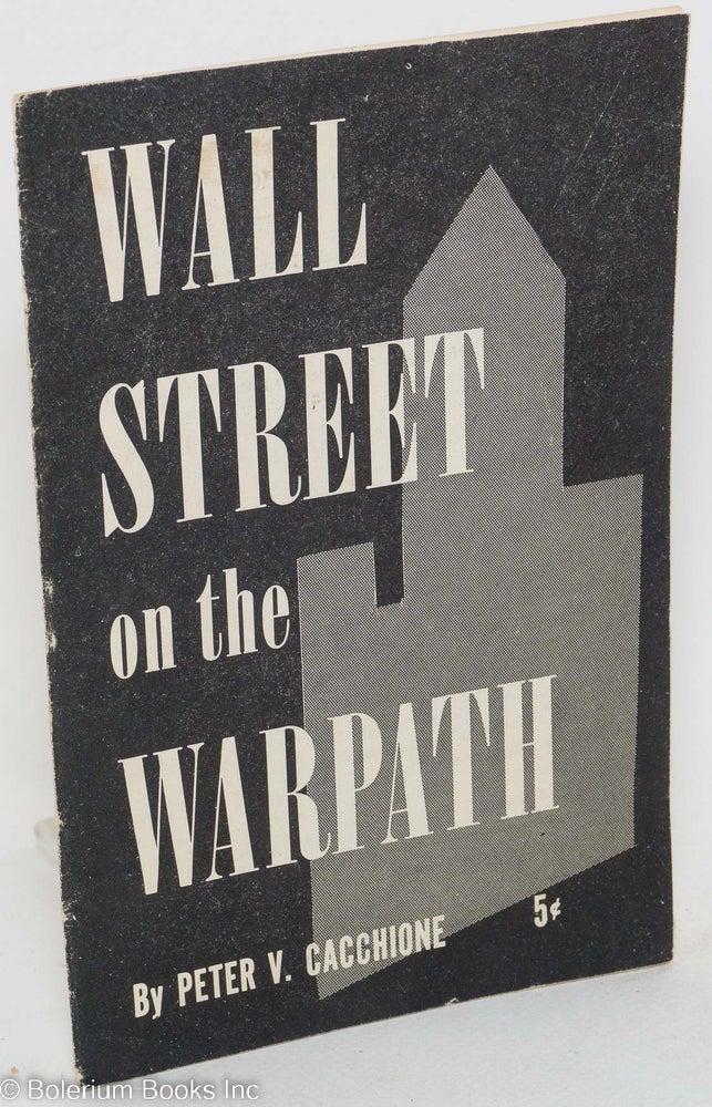 Cat.No: 3862 Wall Street on the warpath. Peter V. Cacchione.