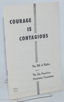 Cat.No: 3873 Courage is contagious: the Bill of Rights versus the Un-American Activities...