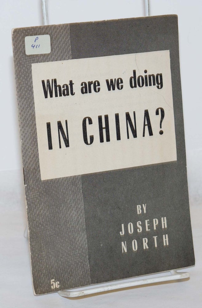 Cat.No: 38783 What are we doing in China? Joseph North.