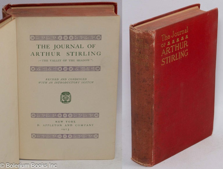 Cat.No: 3887 The journal of Arthur Stirling ("the valley of the shadow"). Revised and condensed with an introductory sketch. Upton Sinclair.