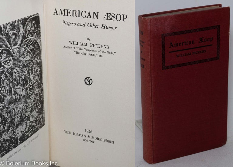 Cat.No: 38875 American Æsop; Negro and other humor. William Pickens.