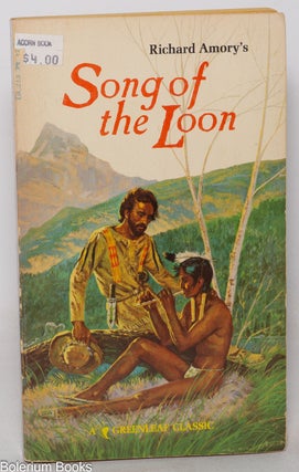 Cat.No: 38881 Song of the Loon: a gay pastoral in five books and an interlude. Richard...