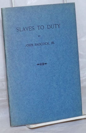Cat.No: 38966 Slaves to duty. John Badcock, Jr