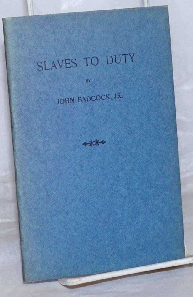 Cat.No: 38966 Slaves to duty. John Badcock, Jr.