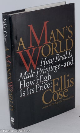 Cat.No: 38982 A man's world; how real is male privilege-and how high is its price? Ellis...