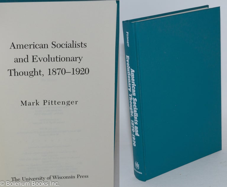 Cat.No: 38986 American Socialists and Evolutionary Thought, 1870-1920. Mark Pittenger.