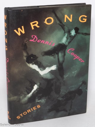 Cat.No: 39075 Wrong; stories. Dennis Cooper